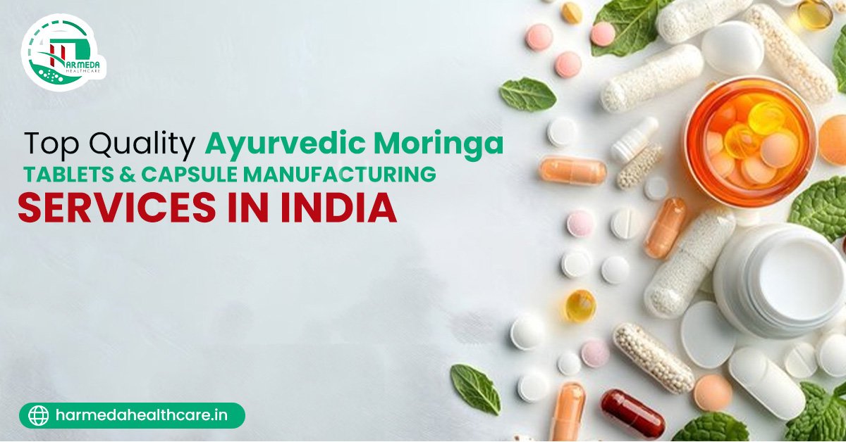 Top-quality ayurvedic moringa tablet and capsule manufacturing services in India
