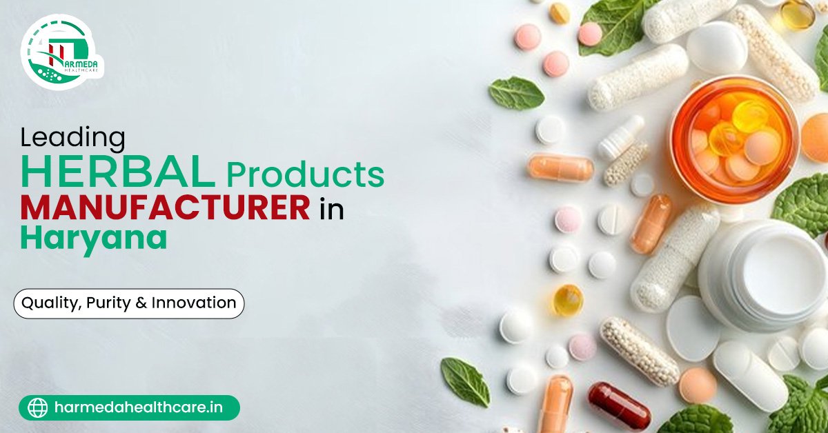 Leading Herbal Products Manufacturer in Haryana—Quality, Purity & Innovation